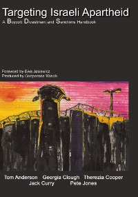 Targeting Israeli Apartheid: A Boycott, Divestment and Sanctions Handbook